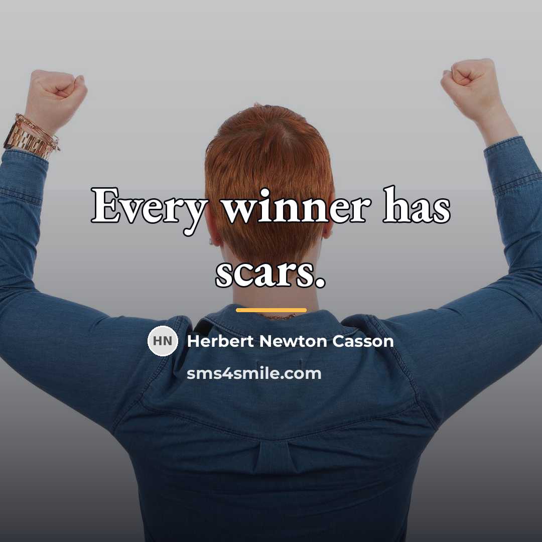 “Every winner has scars.…” quote by Herbert Newton Casson