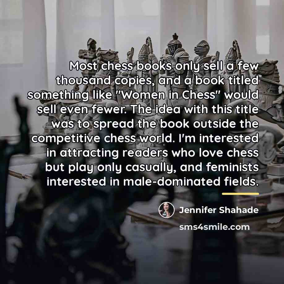 “Most chess books only sell a few thousand copies, and…” quote by Jennifer Shahade