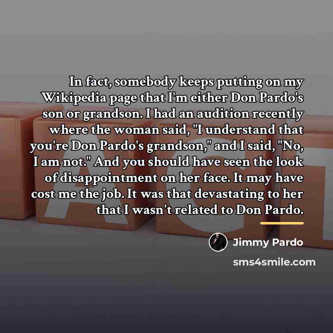 “In fact, somebody keeps putting on my Wikipedia page that…” quote by Jimmy Pardo