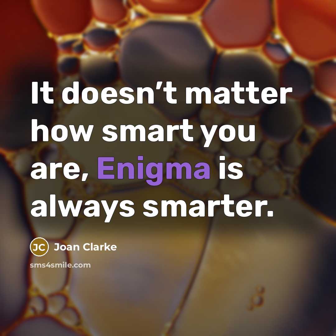 “It doesn’t matter how smart you are, Enigma is always…” quote by Joan Clarke