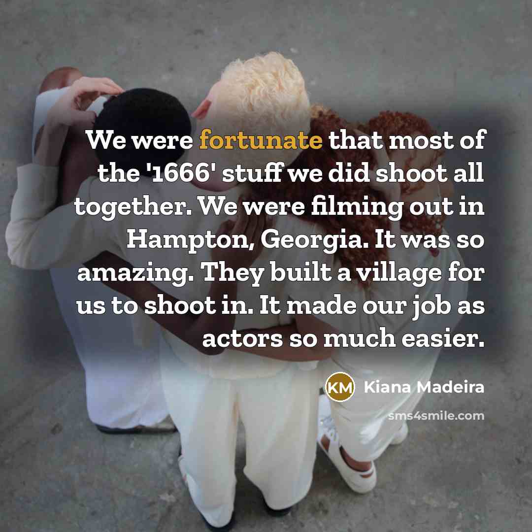 “We were fortunate that most of the '1666' stuff we…” quote by Kiana Madeira