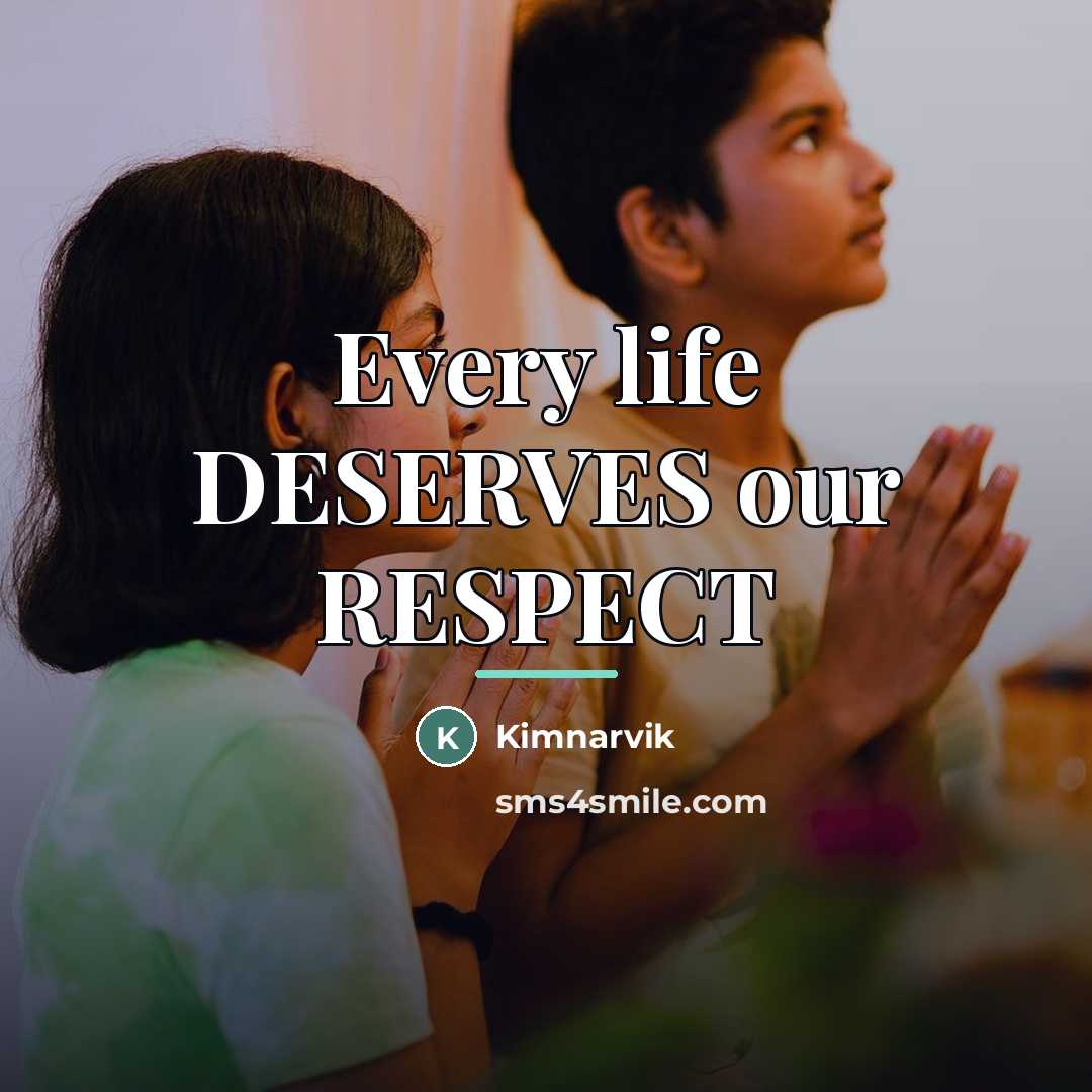 “Every life DESERVES our RESPECT…” quote by Kimnarvik