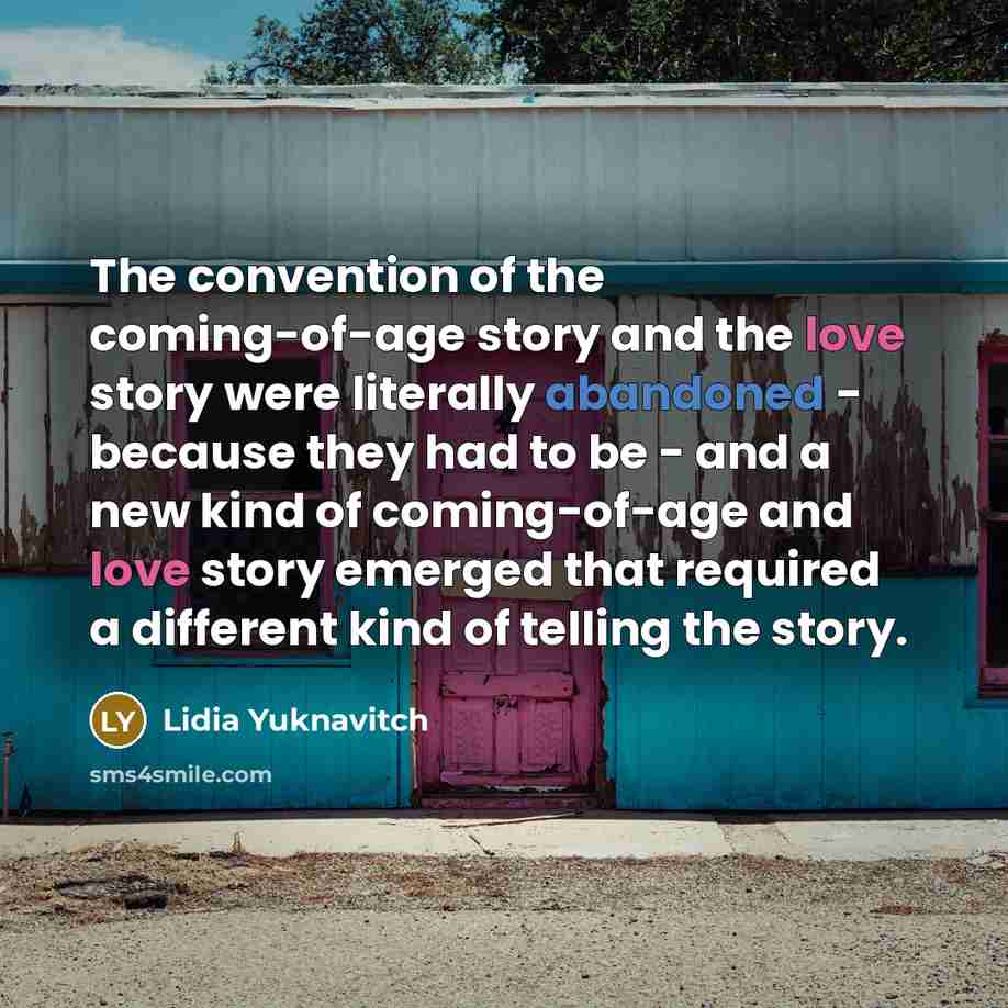 “The convention of the coming-of-age story and the love story…” quote by Lidia Yuknavitch