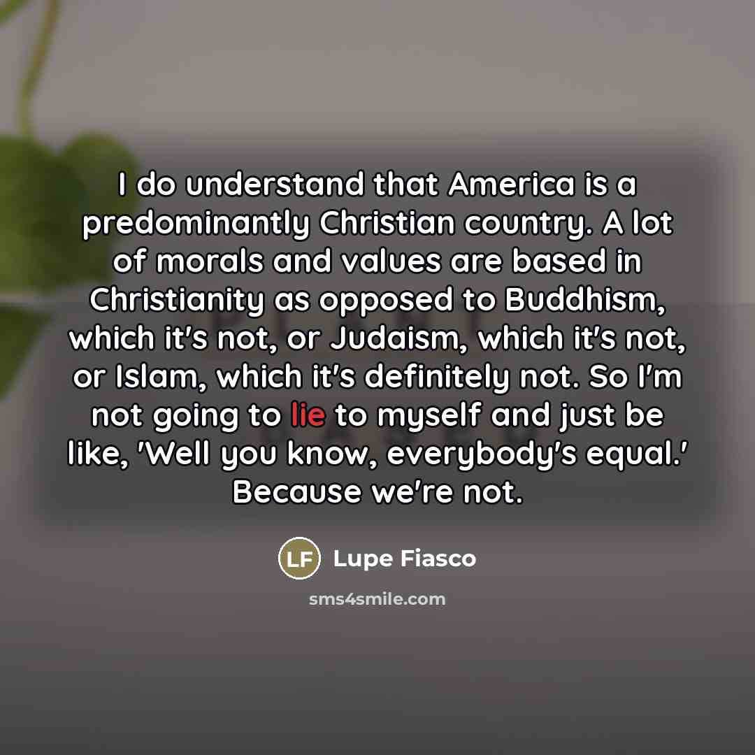 “I do understand that America is a predominantly Christian country.…” quote by Lupe Fiasco