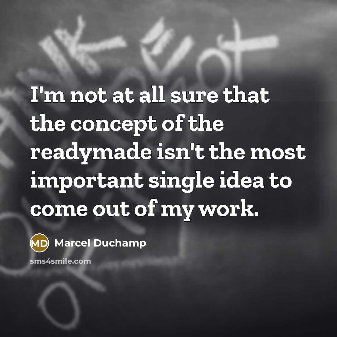 “I'm not at all sure that the concept of the…” quote by Marcel Duchamp