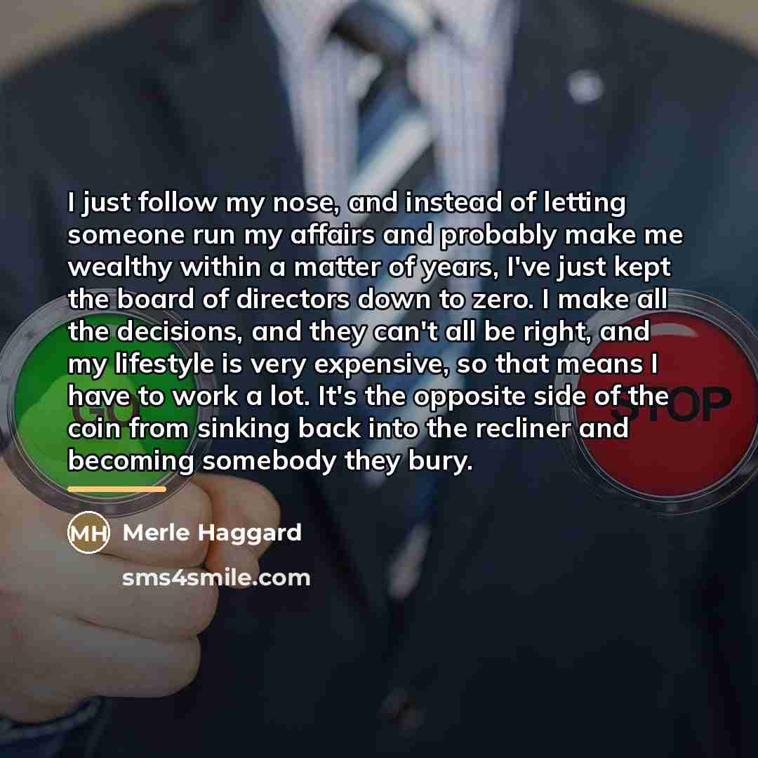 “I just follow my nose, and instead of letting someone…” quote by Merle Haggard