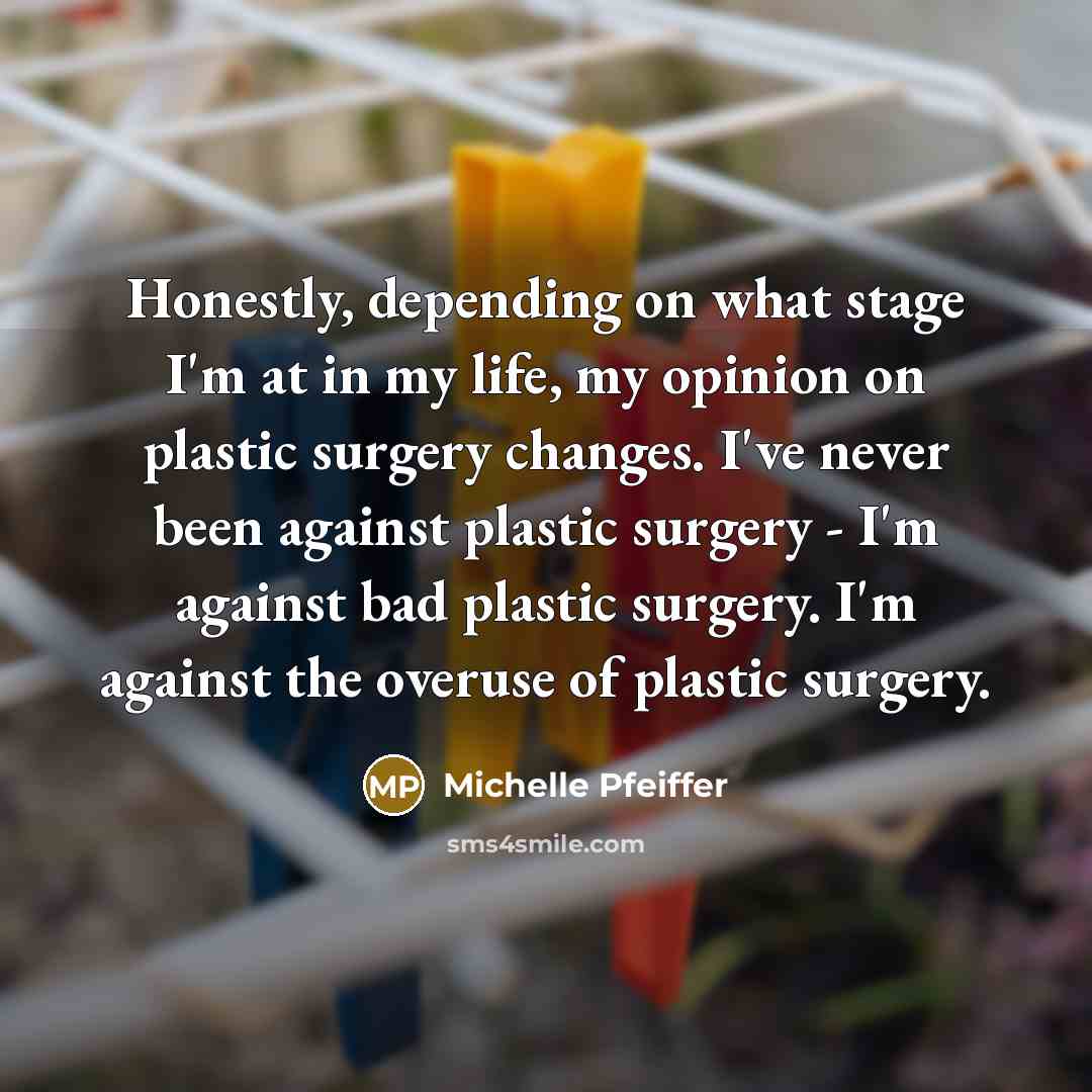 “Honestly, depending on what stage I'm at in my life,…” quote by Michelle Pfeiffer