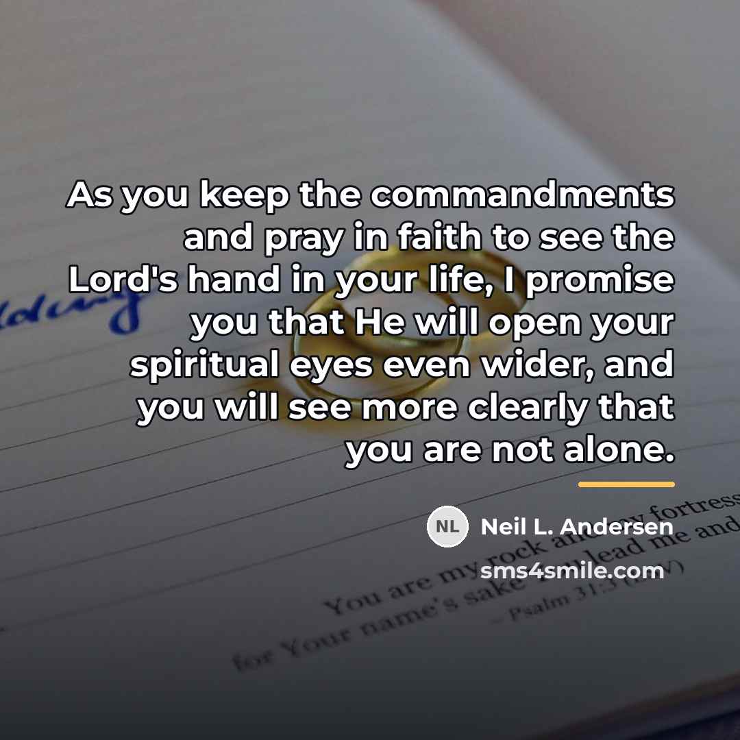 “As you keep the commandments and pray in faith to…” quote by Neil L. Andersen