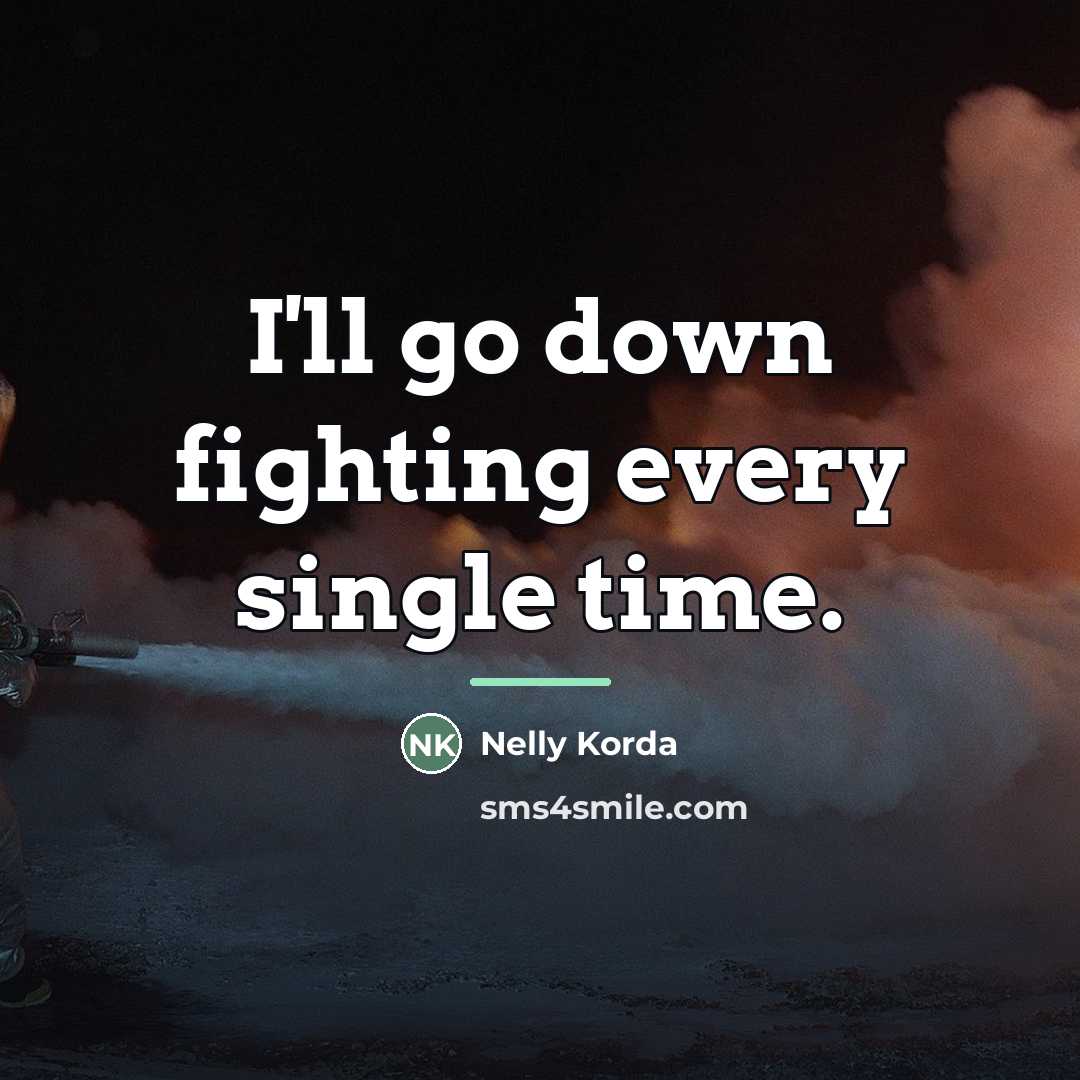 “I'll go down fighting every single time.…” quote by Nelly Korda