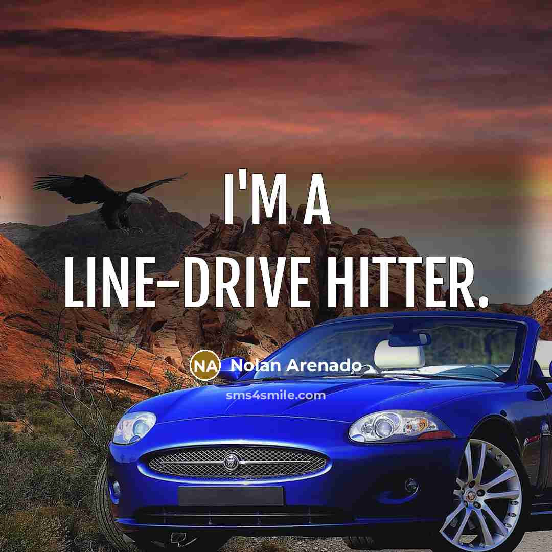 “I'm a line-drive hitter.…” quote by Nolan Arenado