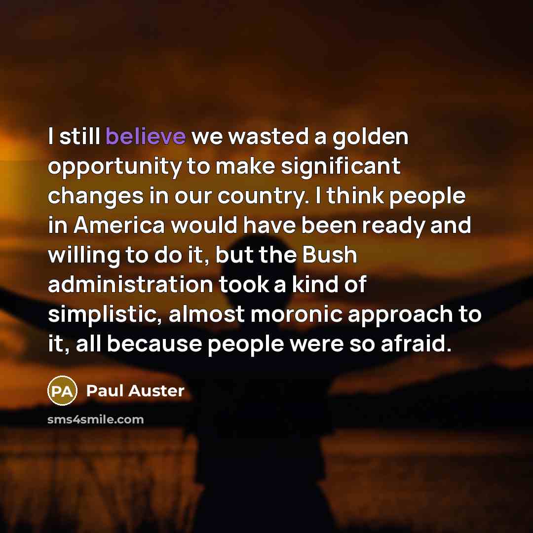 “I still believe we wasted a golden opportunity to make…” quote by Paul Auster