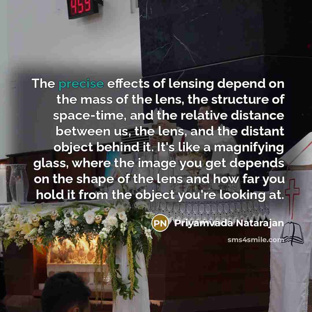 “The precise effects of lensing depend on the mass of…” quote by Priyamvada Natarajan