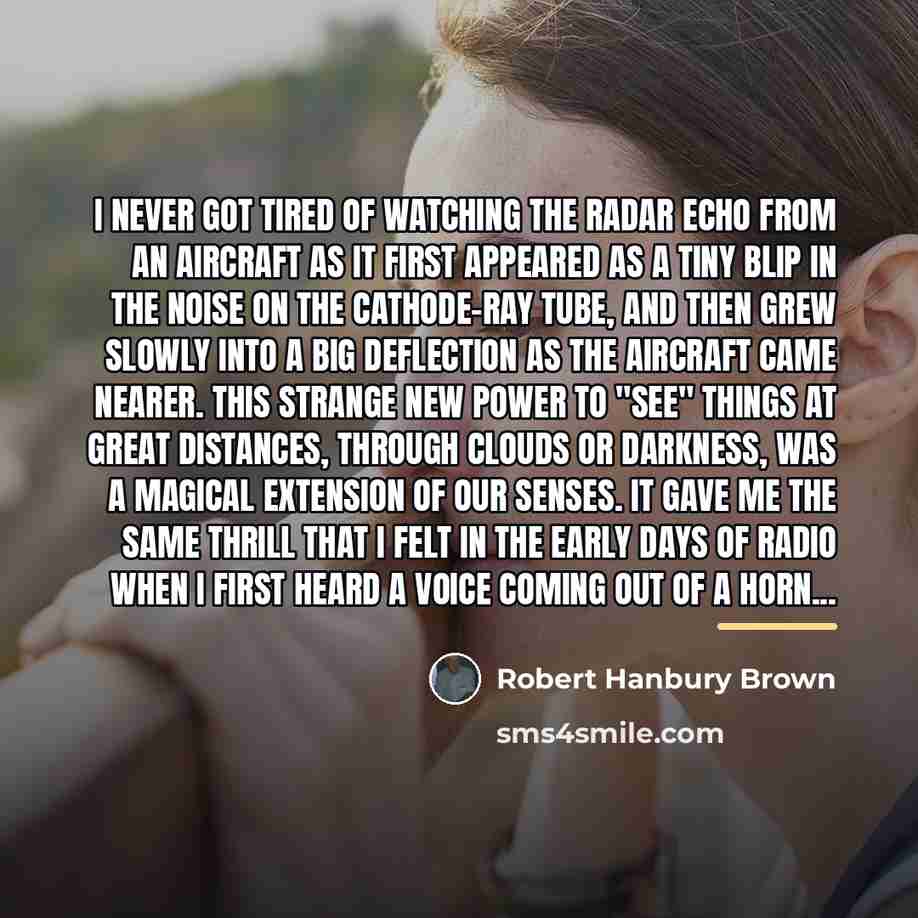 “I never got tired of watching the radar echo from…” quote by Robert Hanbury Brown