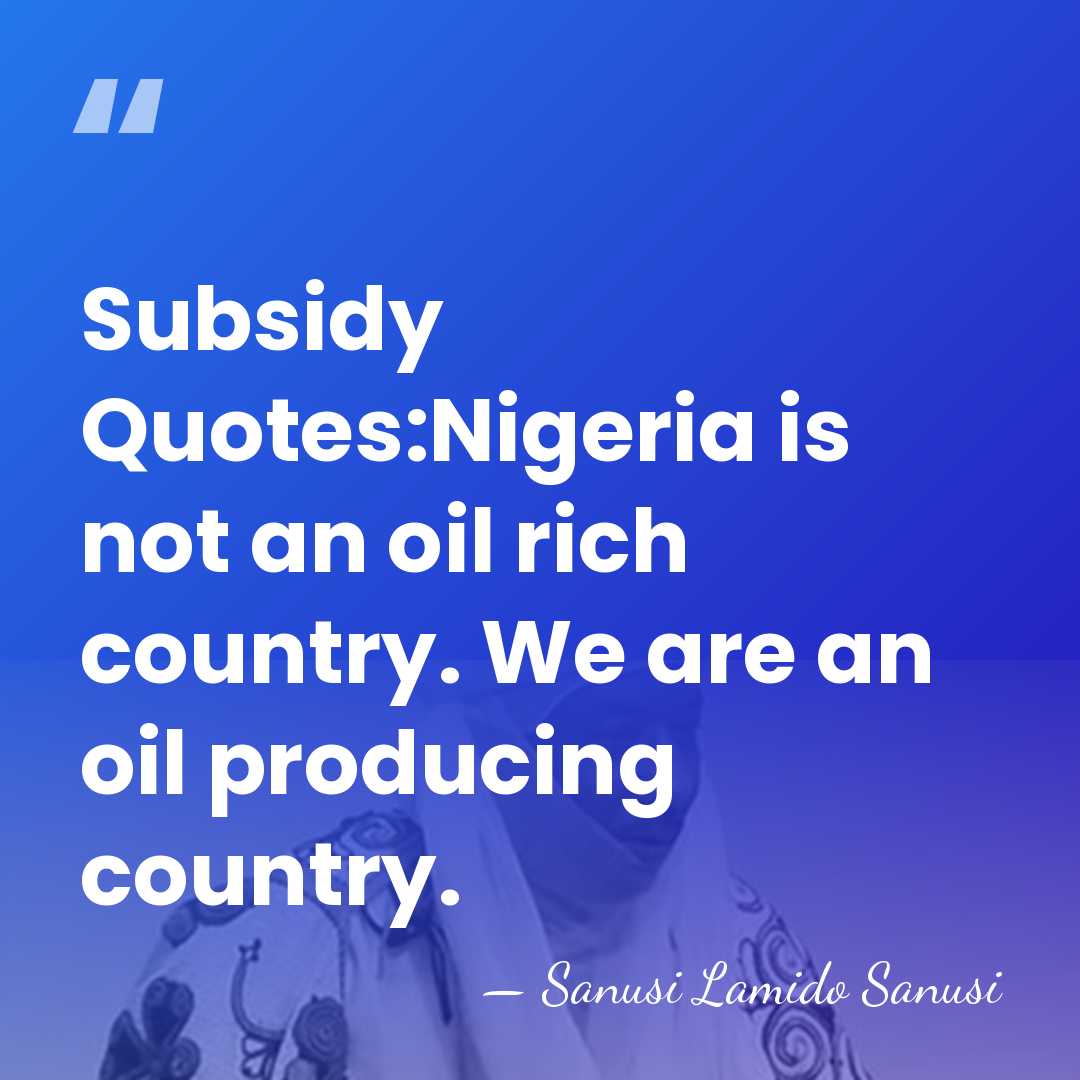 Subsidy Quotes:Nigeria is not an oil rich country. We are an oil&hellip; - Sanusi Lamido Sanusi