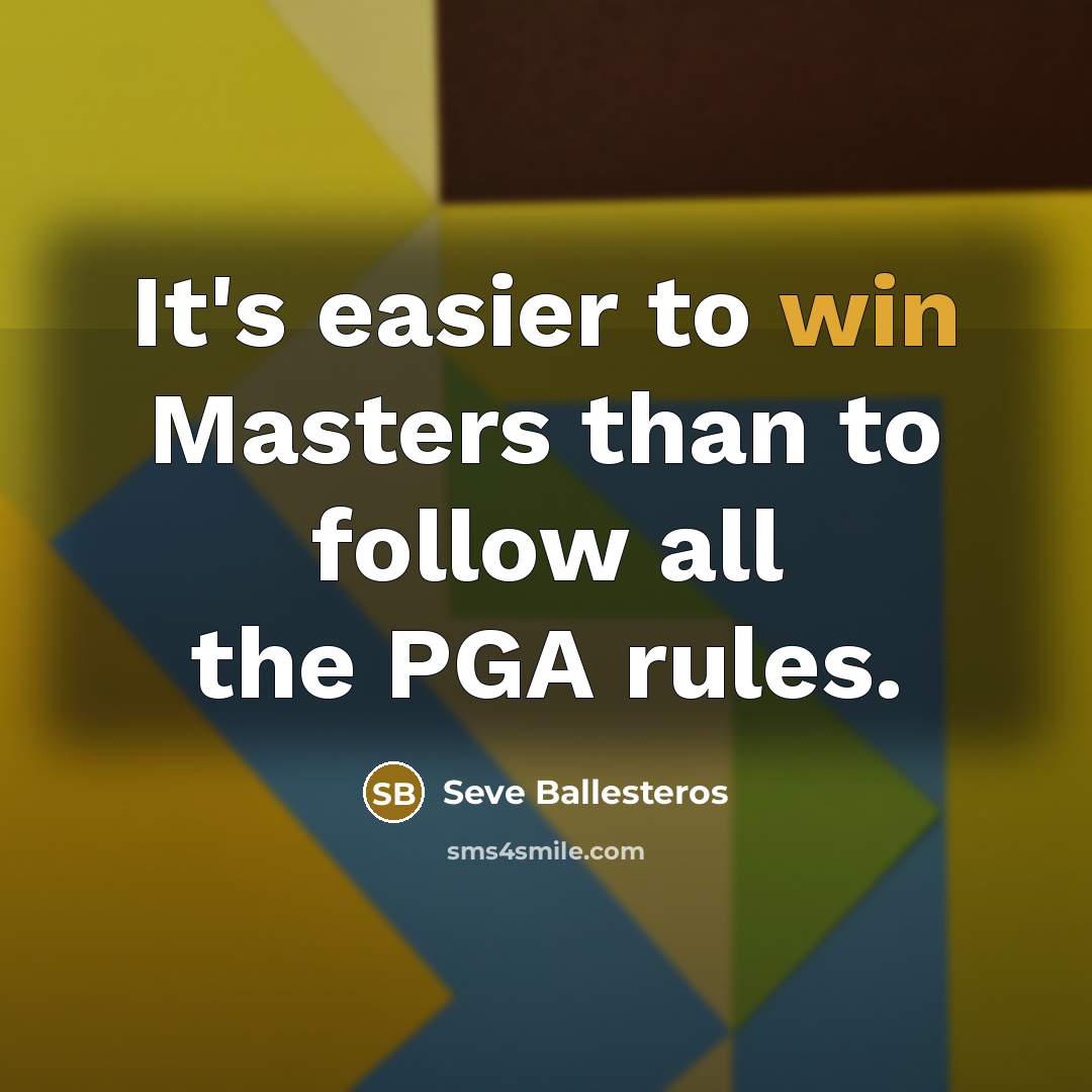 “It's easier to win Masters than to follow all the…” quote by Seve Ballesteros