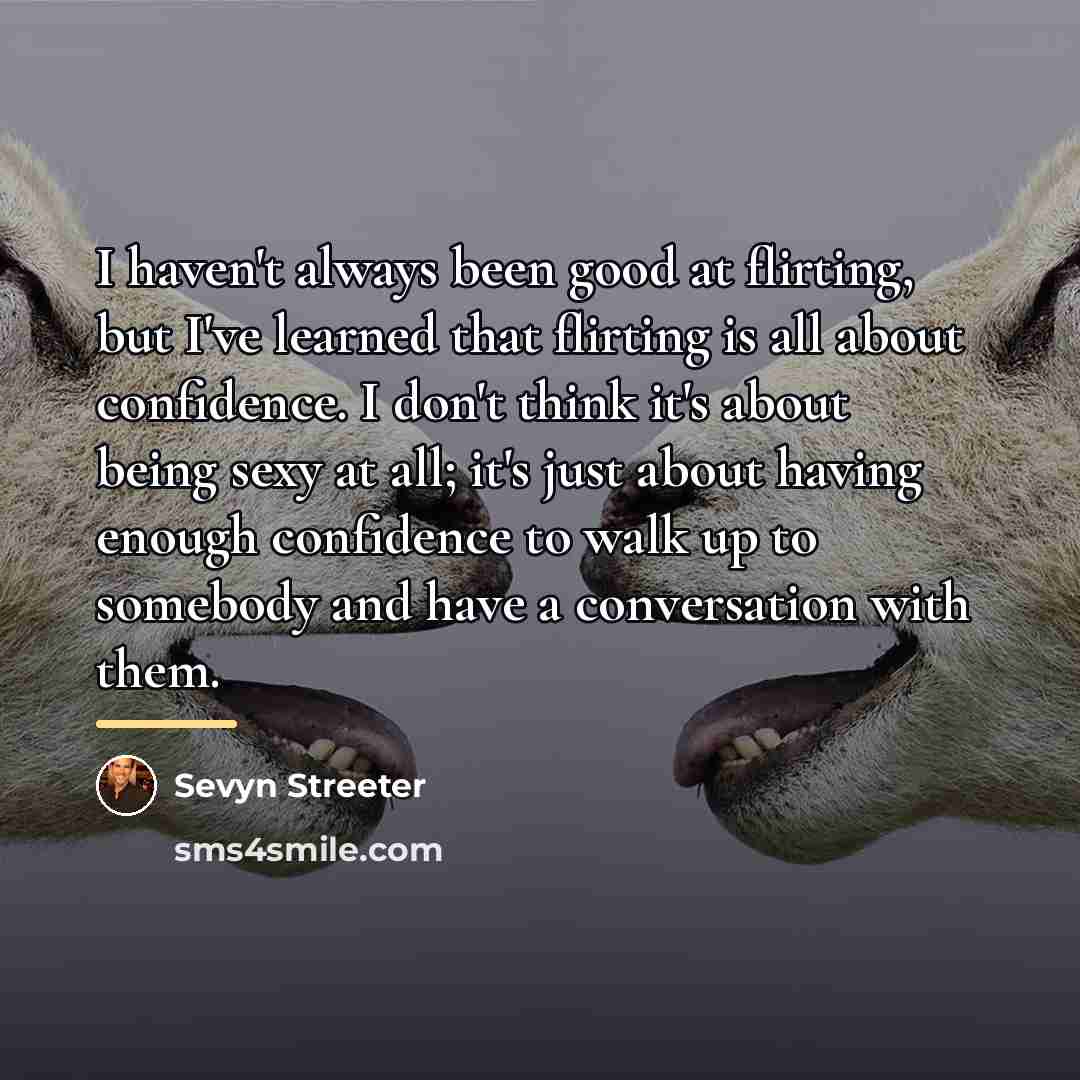 “I haven't always been good at flirting, but I've learned…” quote by Sevyn Streeter