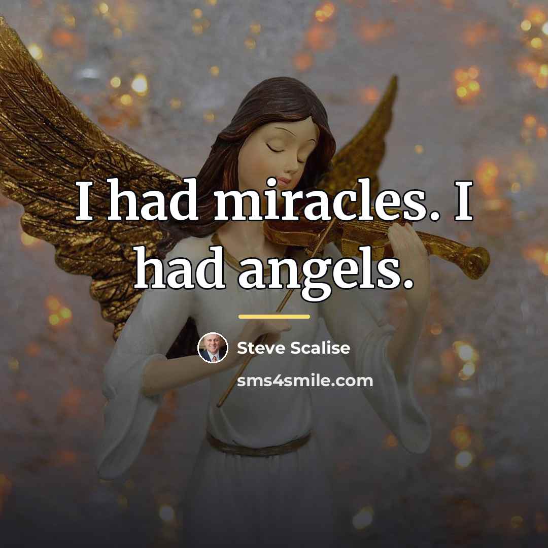 “I had miracles. I had angels.…” quote by Steve Scalise