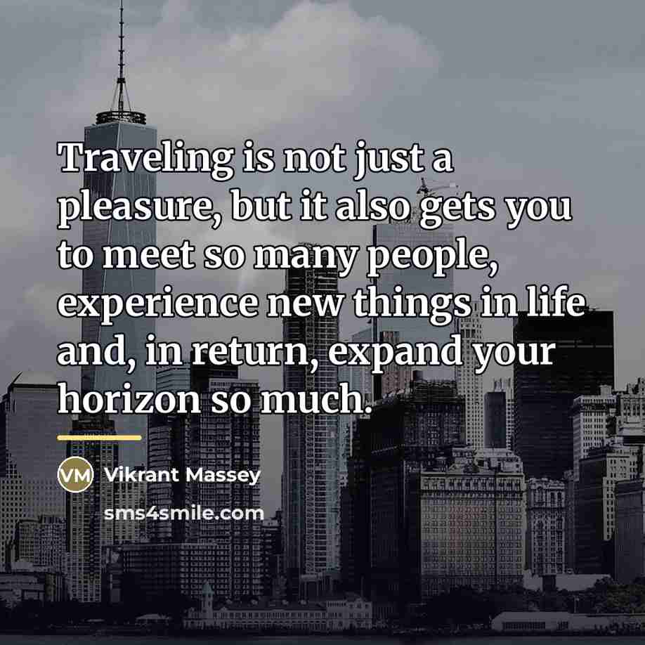 “Traveling is not just a pleasure, but it also gets…” quote by Vikrant Massey