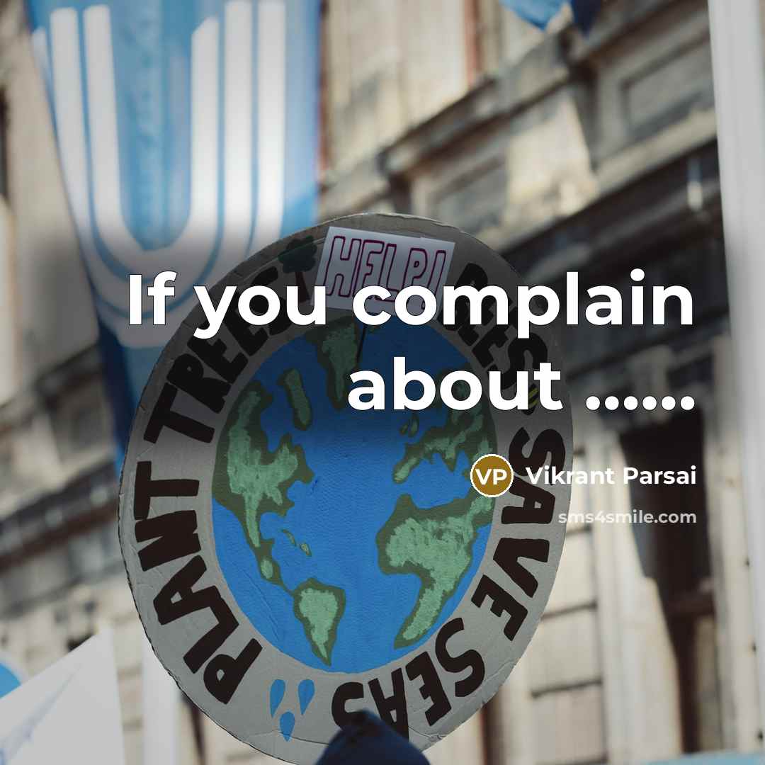 “If you complain about ……” quote by Vikrant Parsai