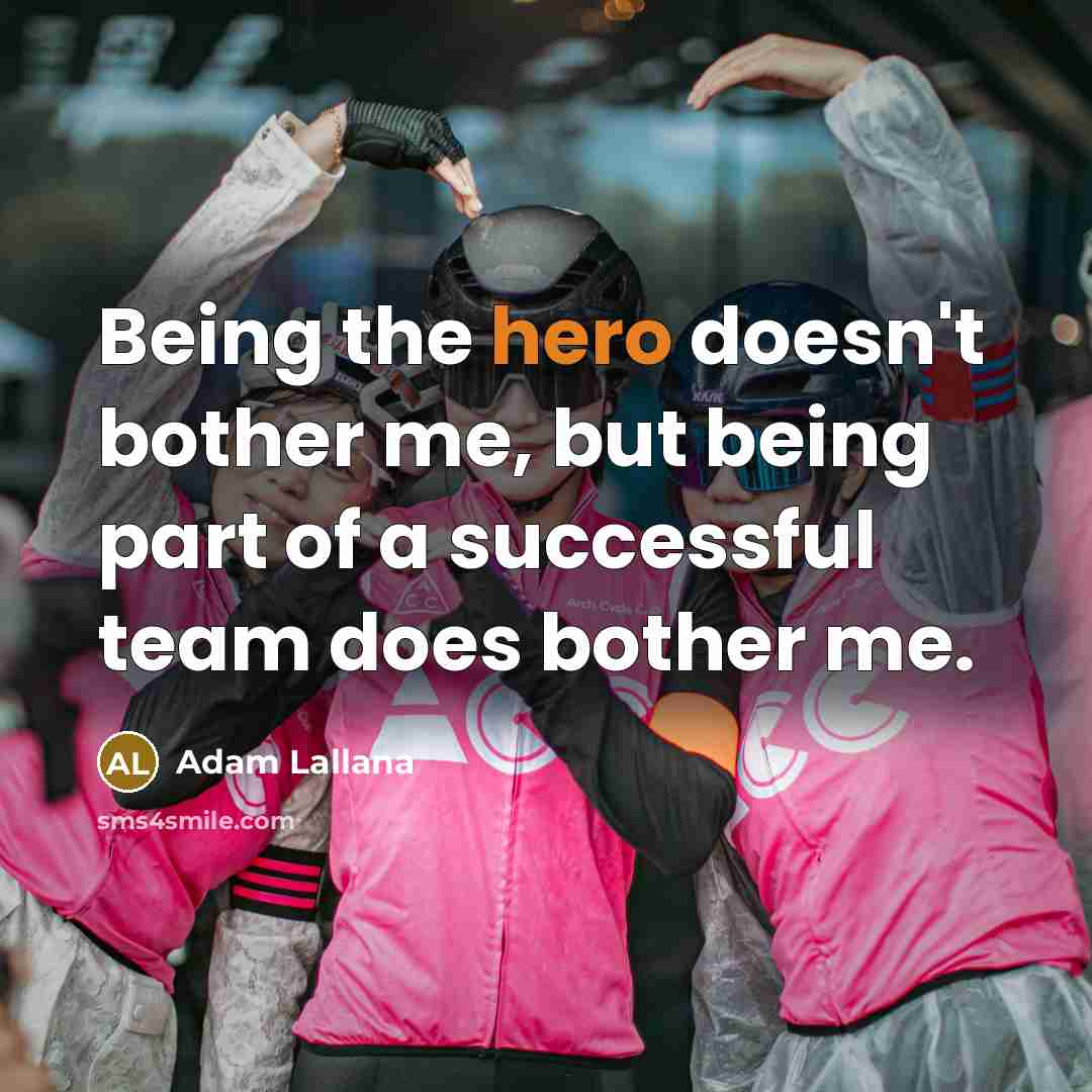 “Being the hero doesn't bother me, but being part of…” quote by Adam Lallana
