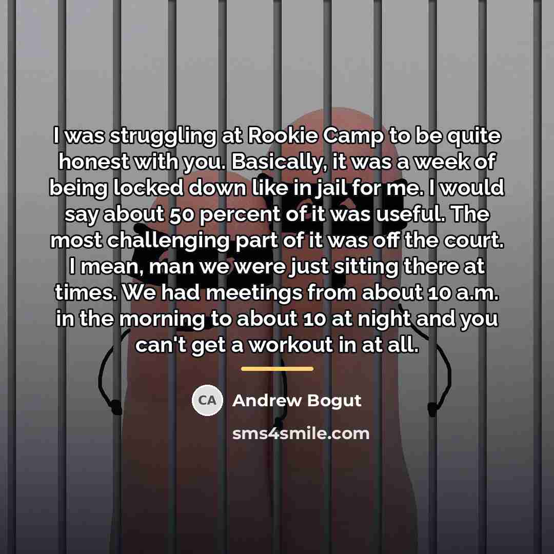 “I was struggling at Rookie Camp to be quite honest…” quote by Andrew Bogut