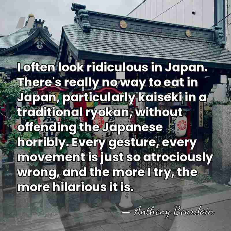 I often look ridiculous in Japan. There's really no way to eat&hellip; - Anthony Bourdain