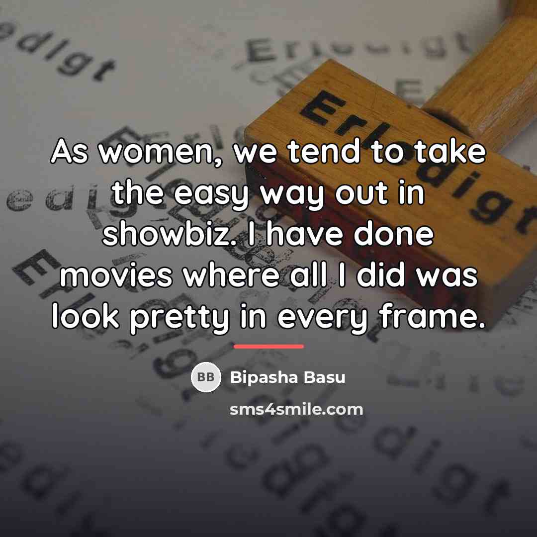 “As women, we tend to take the easy way out…” quote by Bipasha Basu