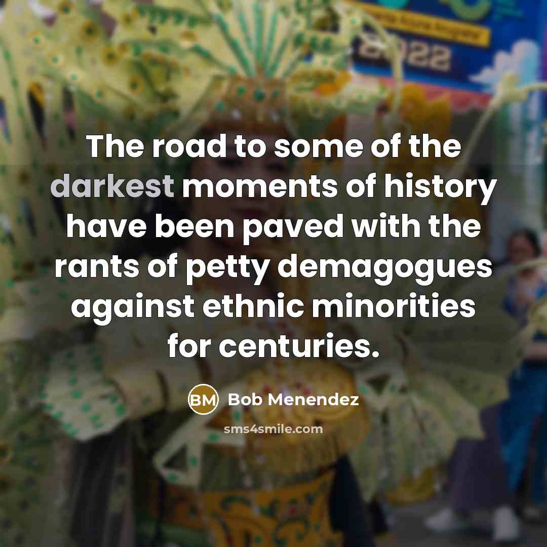 “The road to some of the darkest moments of history…” quote by Bob Menendez