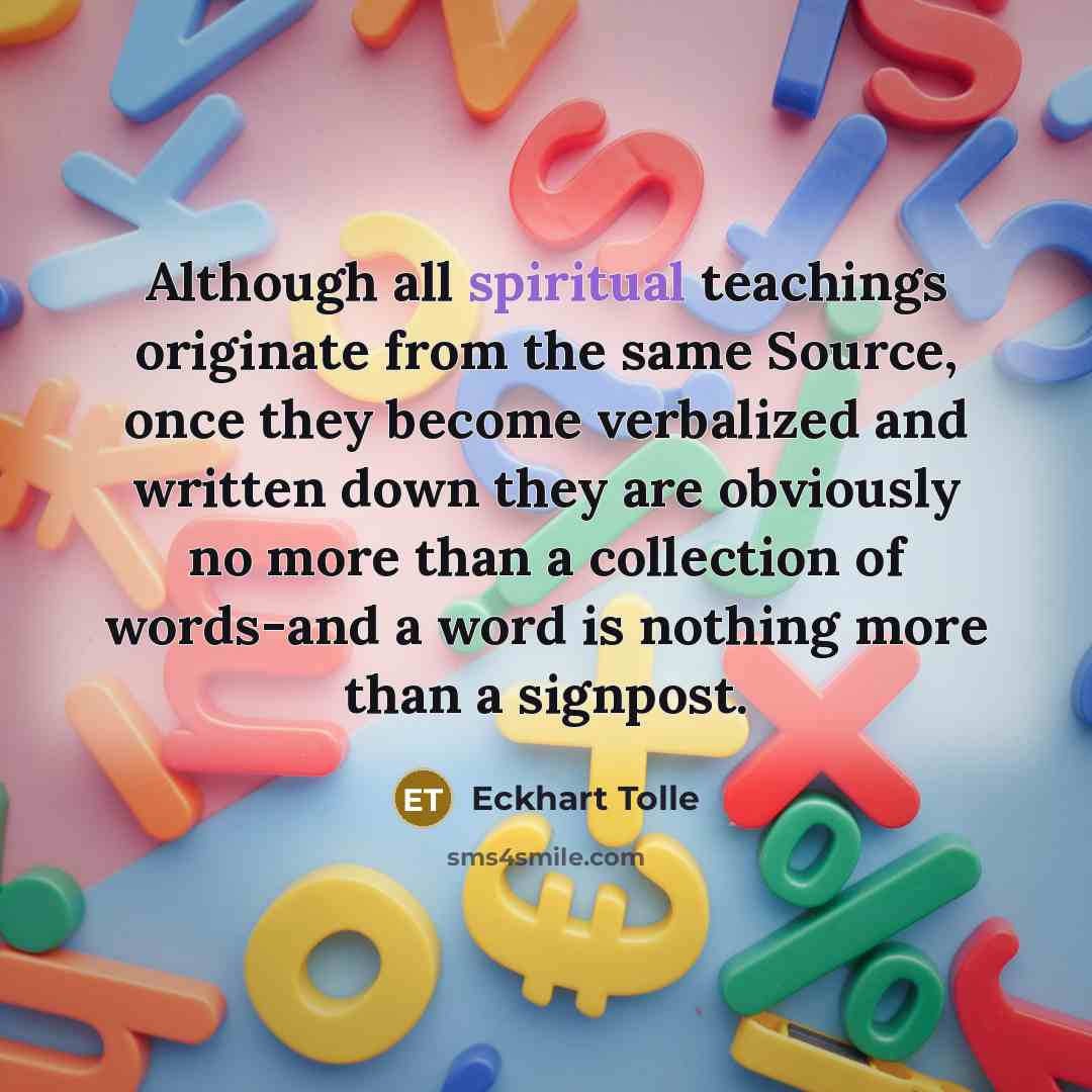 “Although all spiritual teachings originate from the same Source, once…” quote by Eckhart Tolle