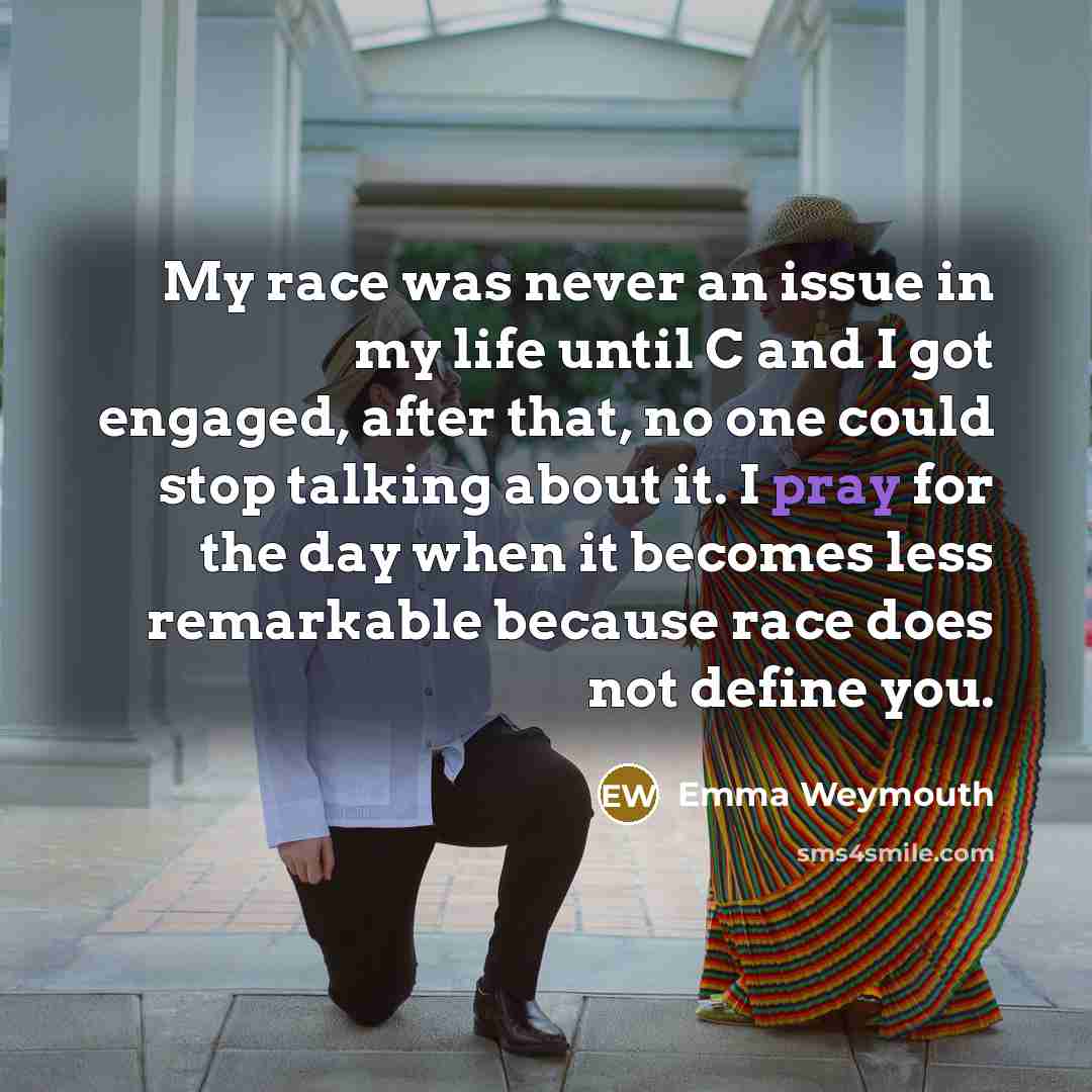 “My race was never an issue in my life until…” quote by Emma Weymouth