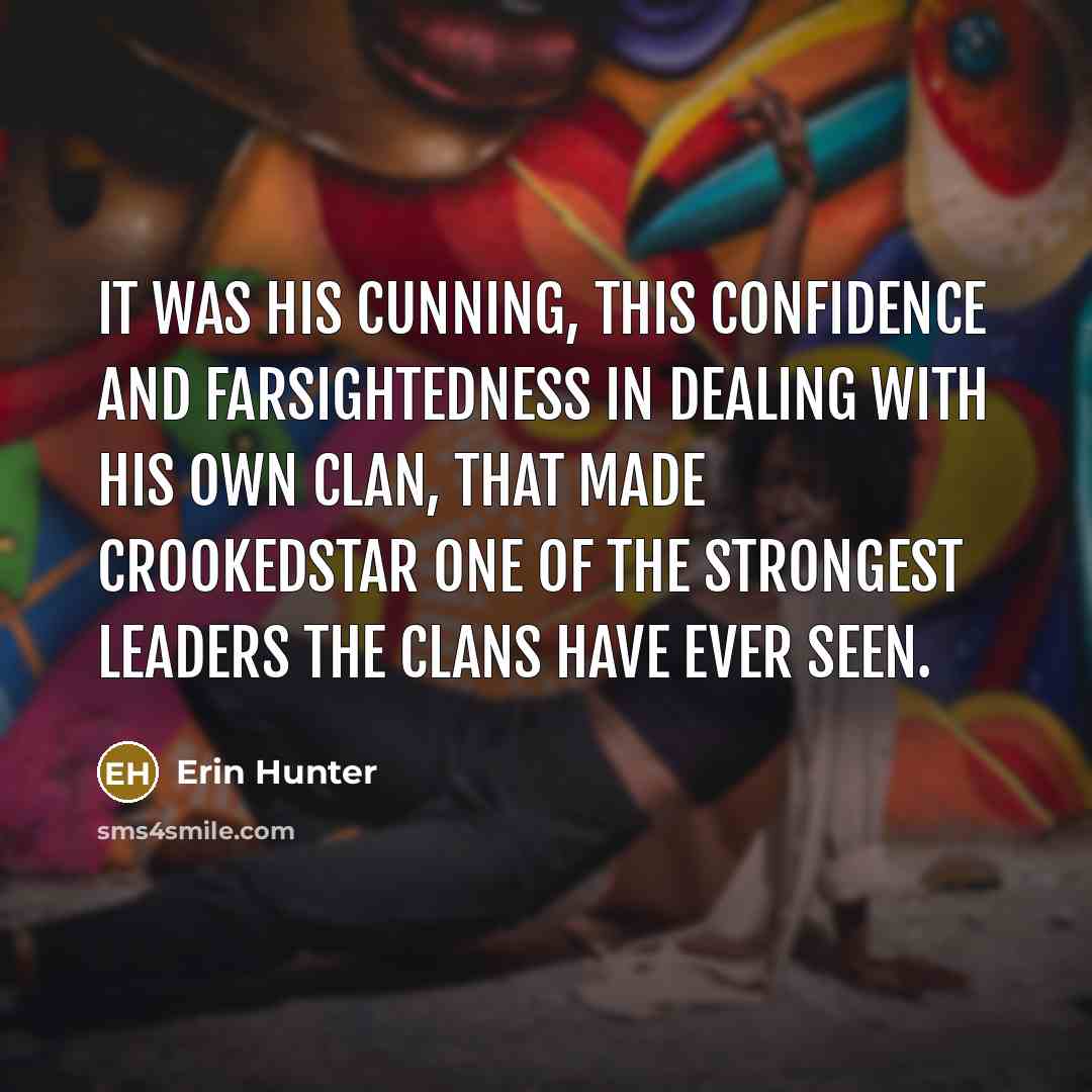 “It was his cunning, this confidence and farsightedness in dealing…” quote by Erin Hunter