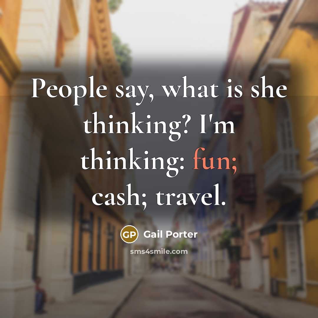 “People say, what is she thinking? I'm thinking: fun; cash;…” quote by Gail Porter