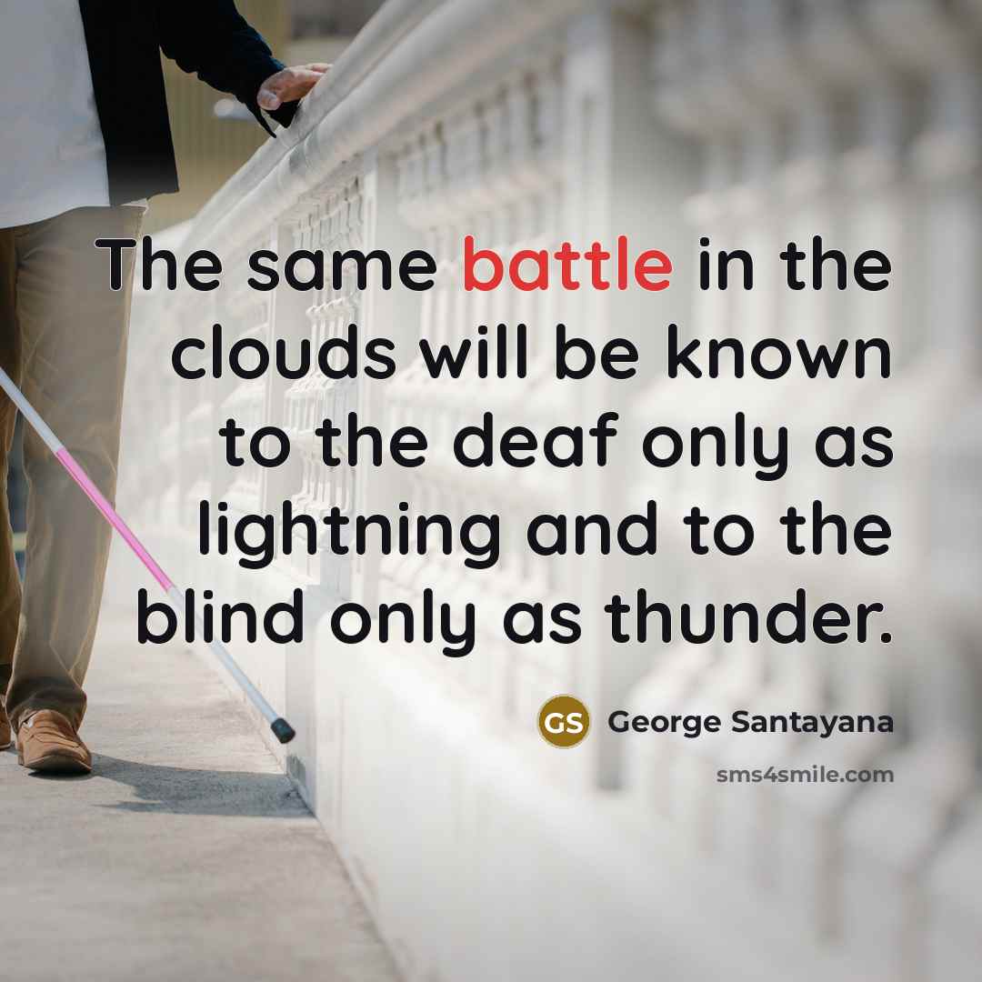 “The same battle in the clouds will be known to…” quote by George Santayana