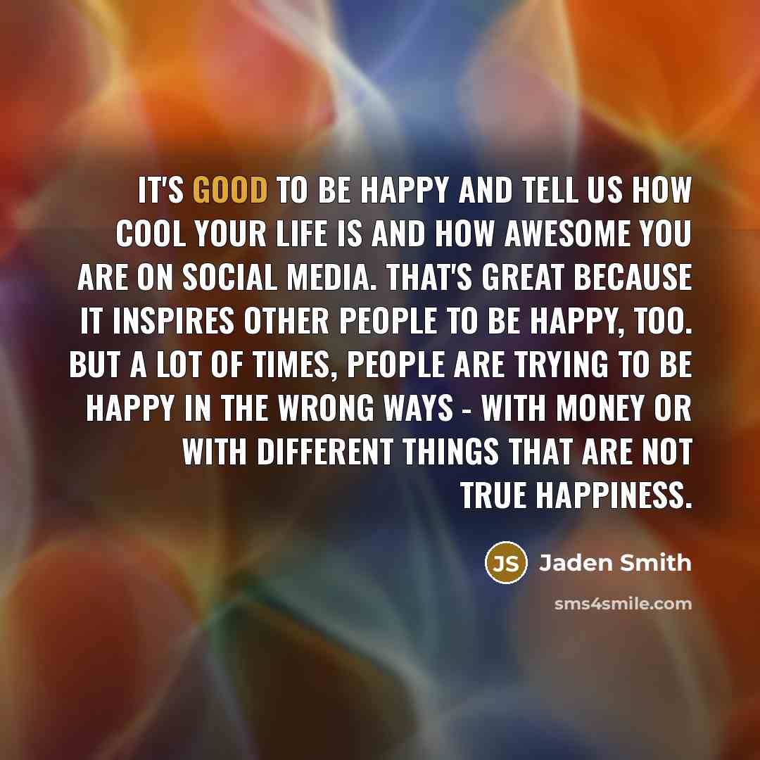 “It's good to be happy and tell us how cool…” quote by Jaden Smith