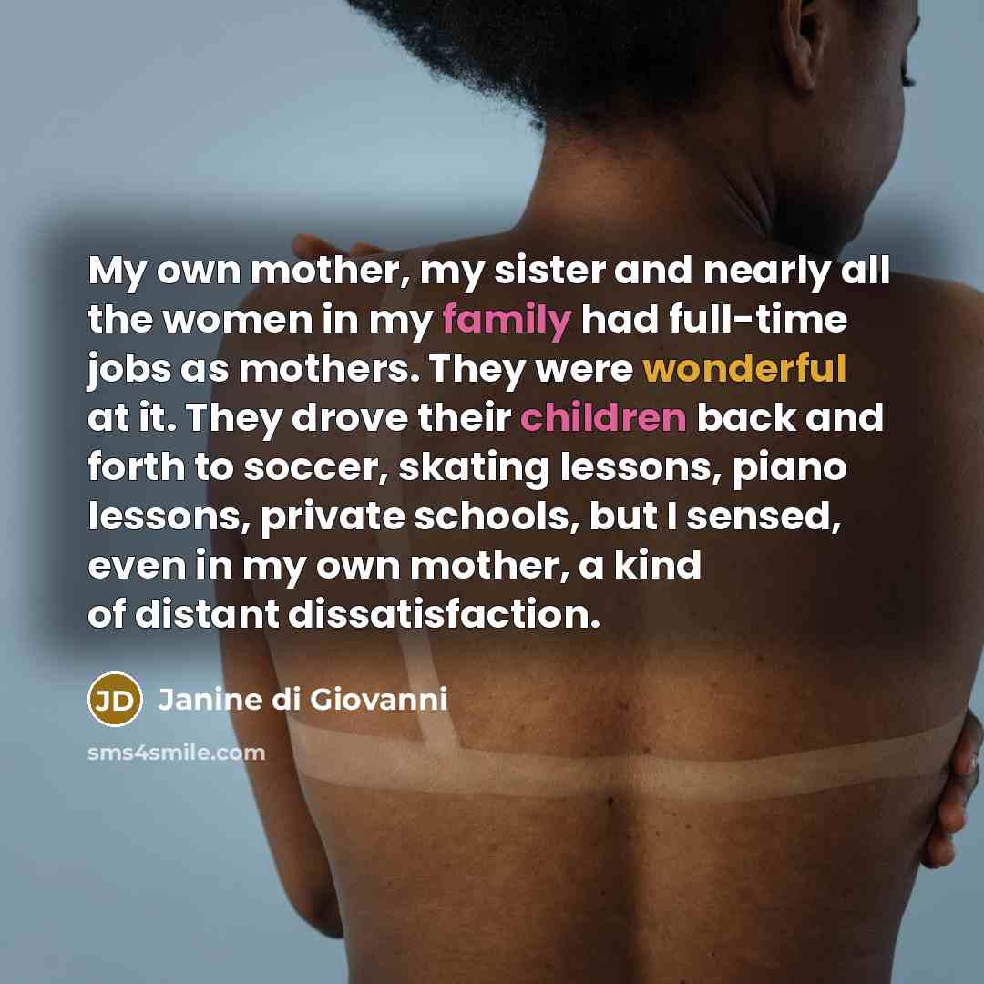 “My own mother, my sister and nearly all the women…” quote by Janine di Giovanni