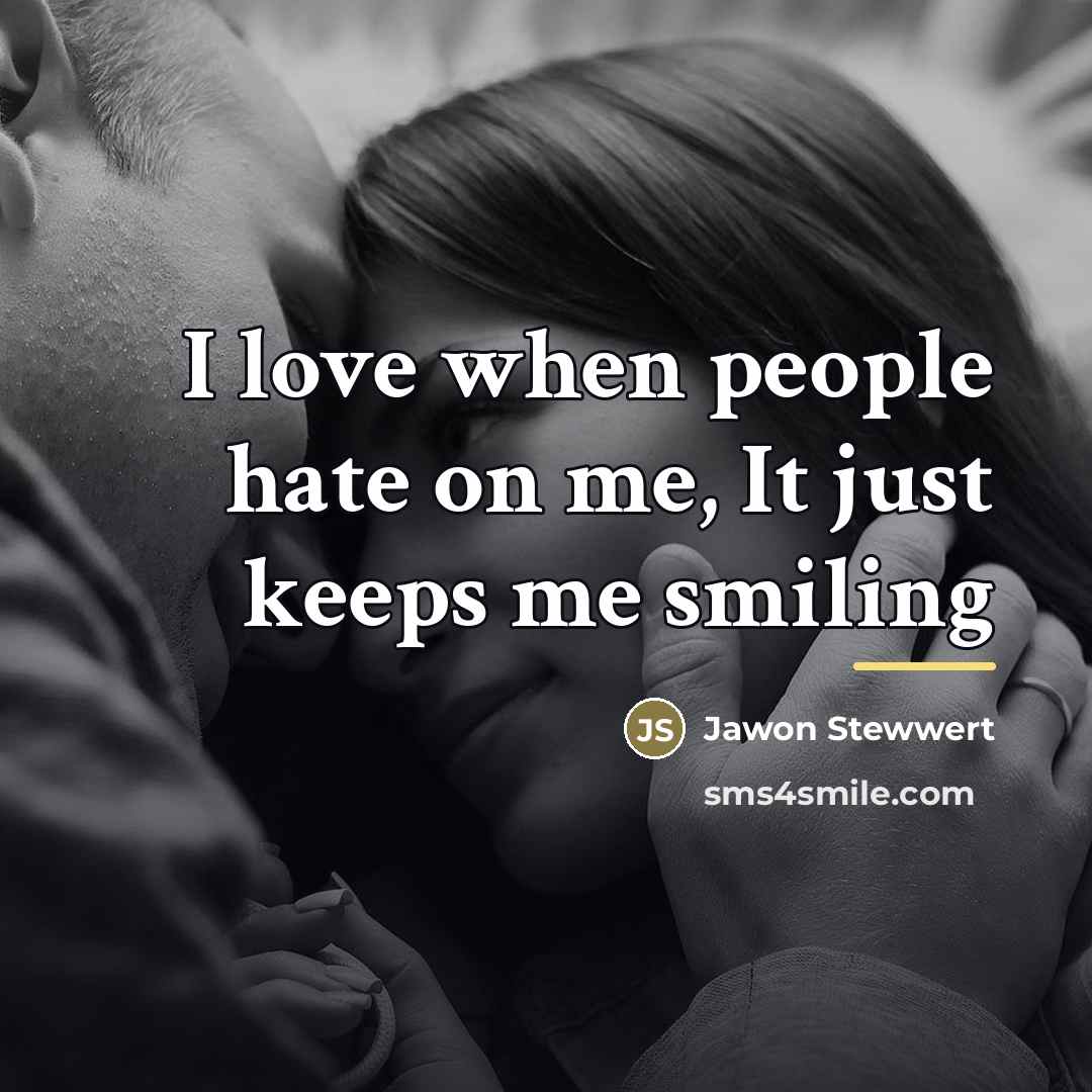 “I love when people hate on me, It just keeps…” quote by Jawon Stewwert