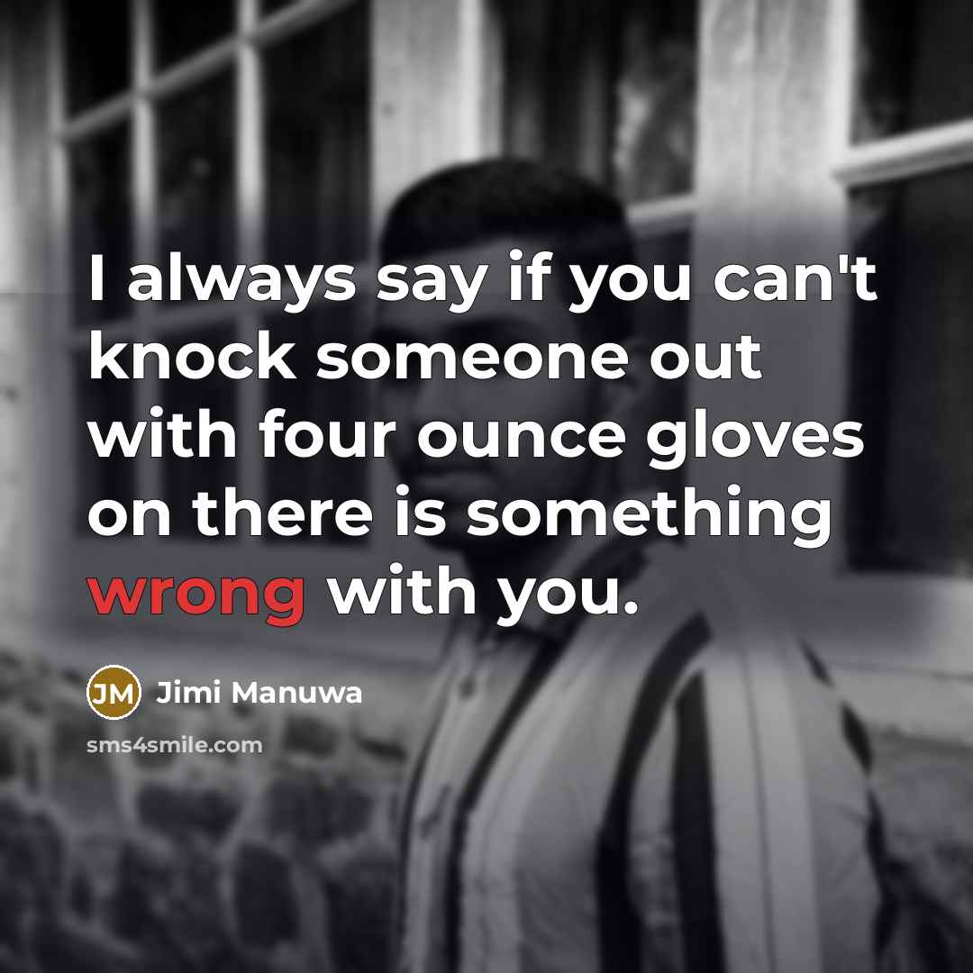 “I always say if you can't knock someone out with…” quote by Jimi Manuwa