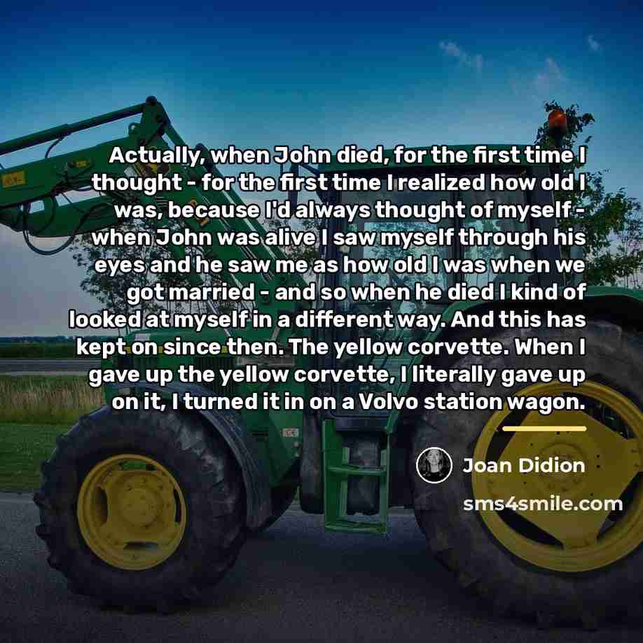 “Actually, when John died, for the first time I thought…” quote by Joan Didion