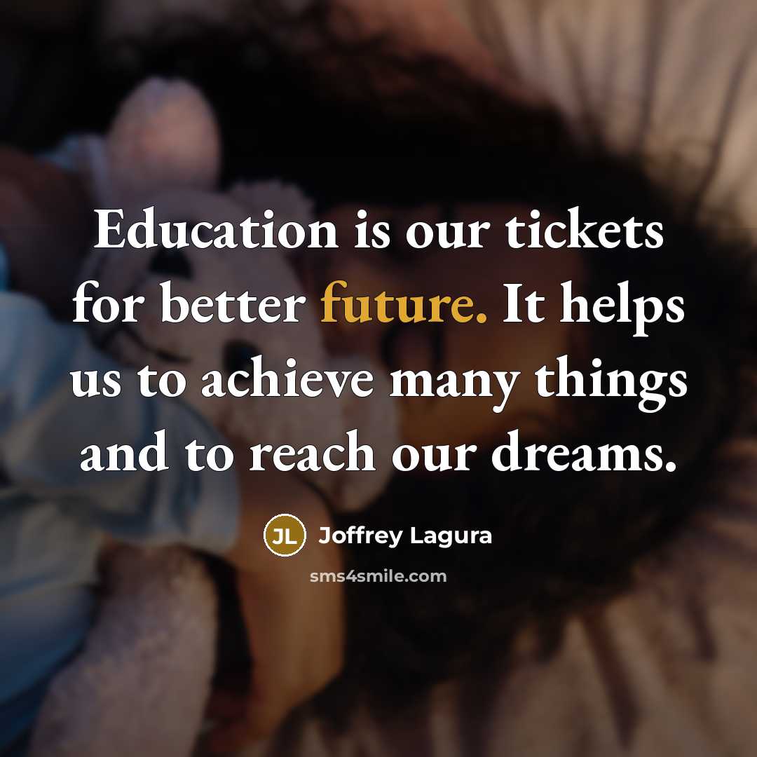 “Education is our tickets for better future. It helps us…” quote by Joffrey Lagura