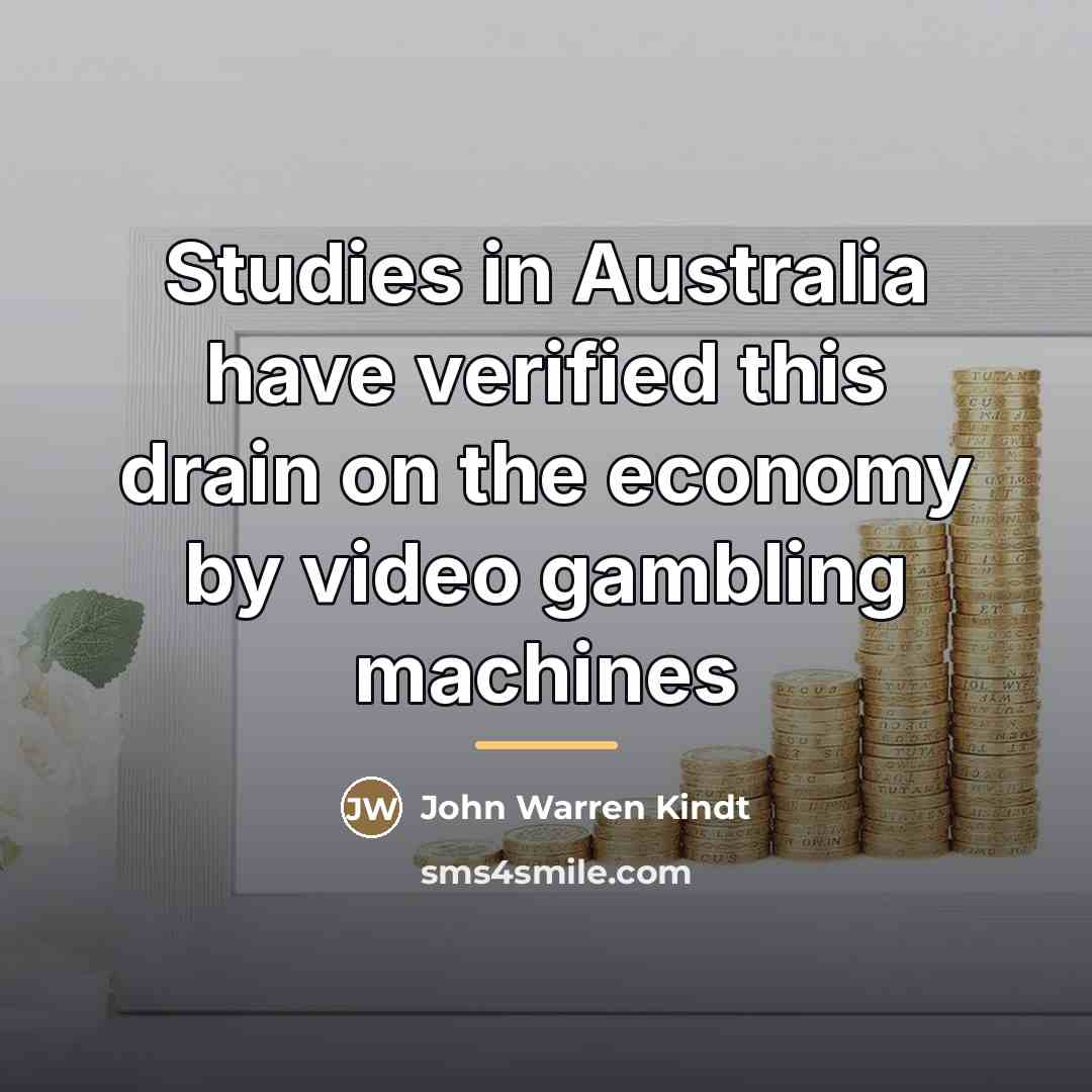 “Studies in Australia have verified this drain on the economy…” quote by John Warren Kindt