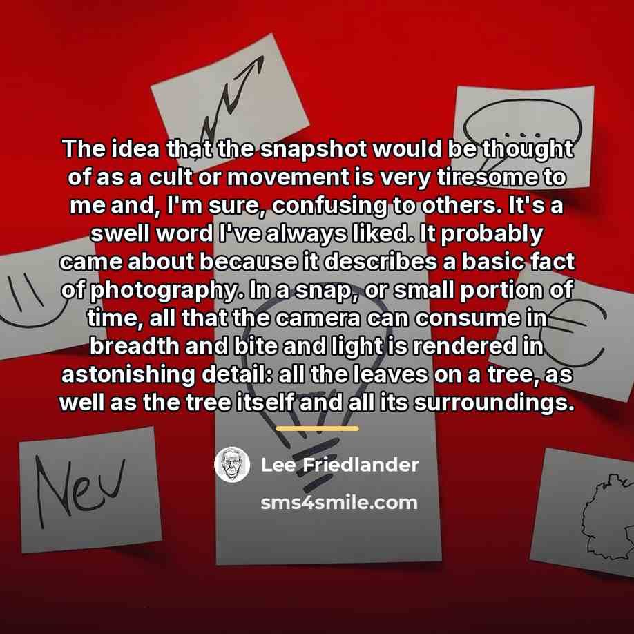 “The idea that the snapshot would be thought of as…” quote by Lee Friedlander