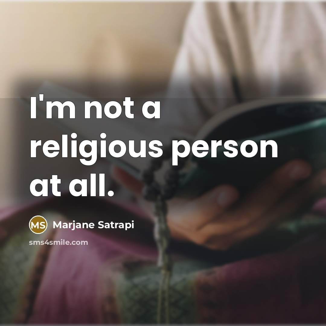 “I'm not a religious person at all.…” quote by Marjane Satrapi