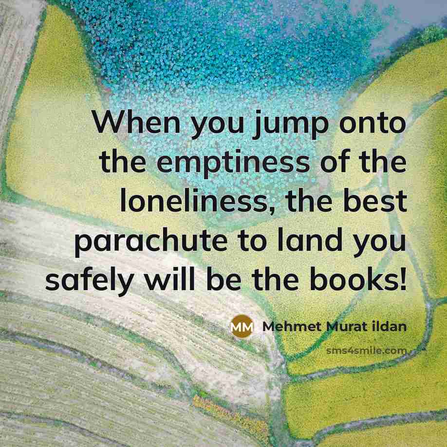 “When you jump onto the emptiness of the loneliness, the…” quote by Mehmet Murat Ildan