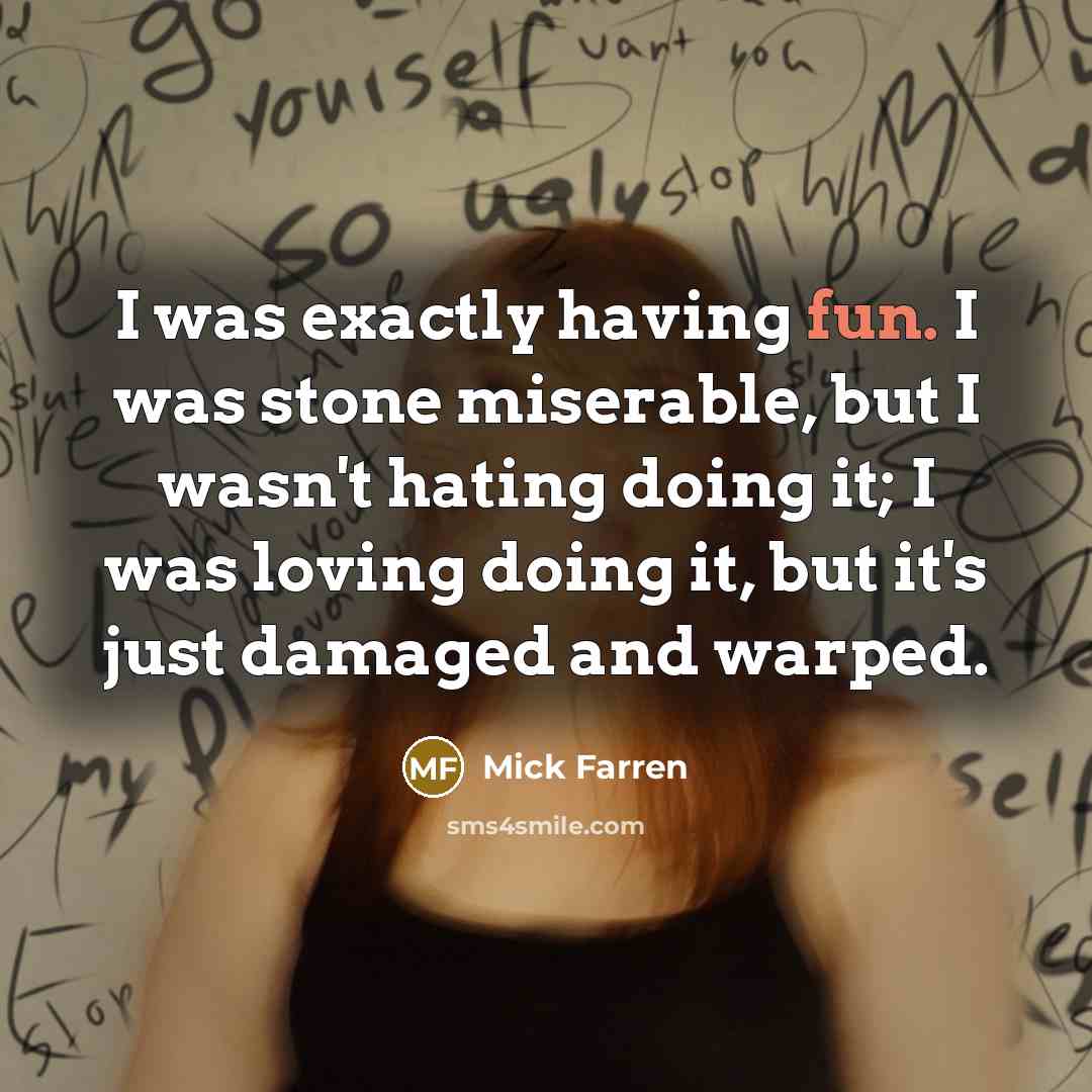 “I was exactly having fun. I was stone miserable, but…” quote by Mick Farren