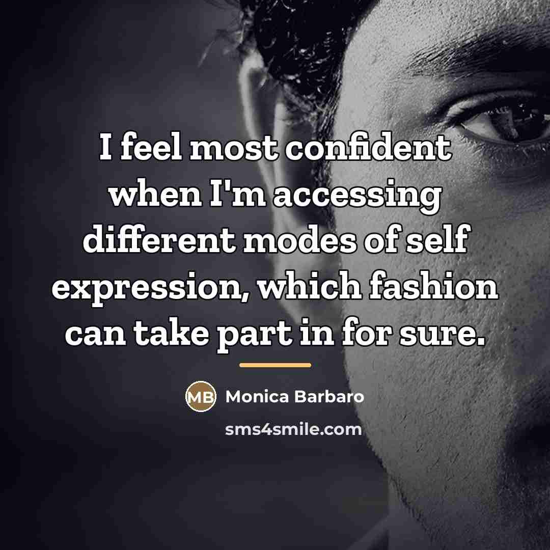 “I feel most confident when I'm accessing different modes of…” quote by Monica Barbaro