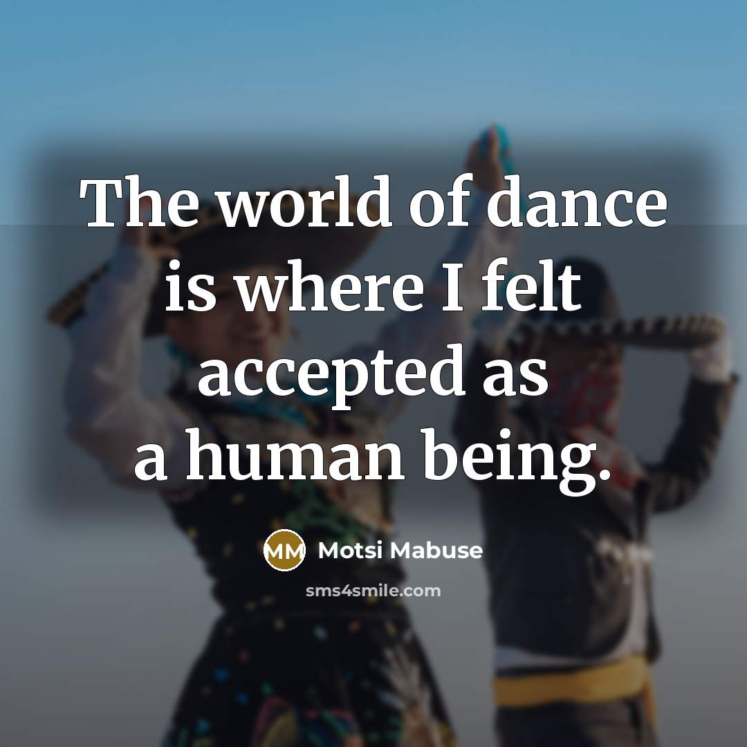 “The world of dance is where I felt accepted as…” quote by Motsi Mabuse
