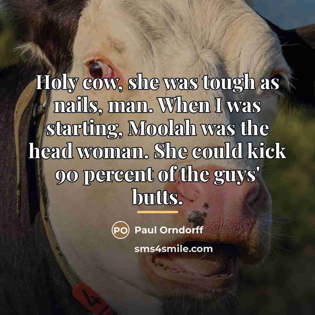 “Holy cow, she was tough as nails, man. When I…” quote by Paul Orndorff