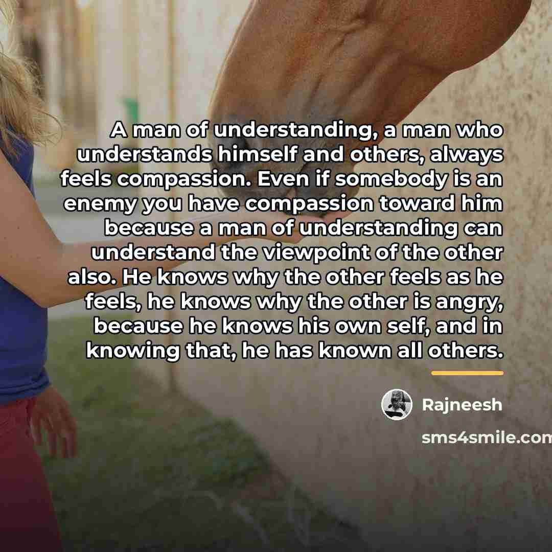 “A man of understanding, a man who understands himself and…” quote by Rajneesh