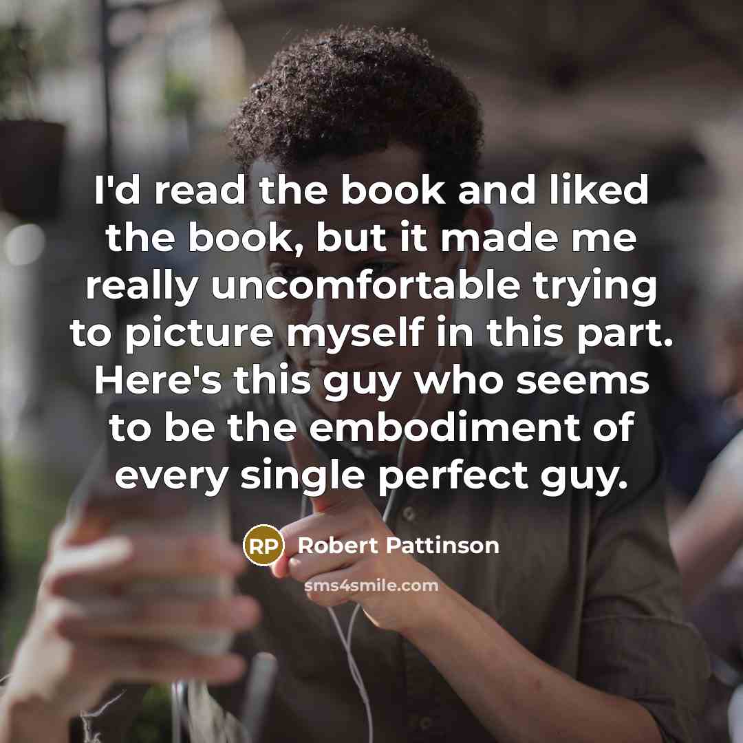 “I'd read the book and liked the book, but it…” quote by Robert Pattinson