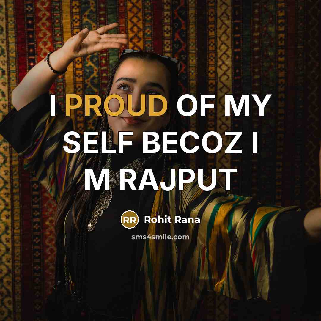 “I PROUD OF MY SELF BECOZ I M RAJPUT…” quote by Rohit Rana